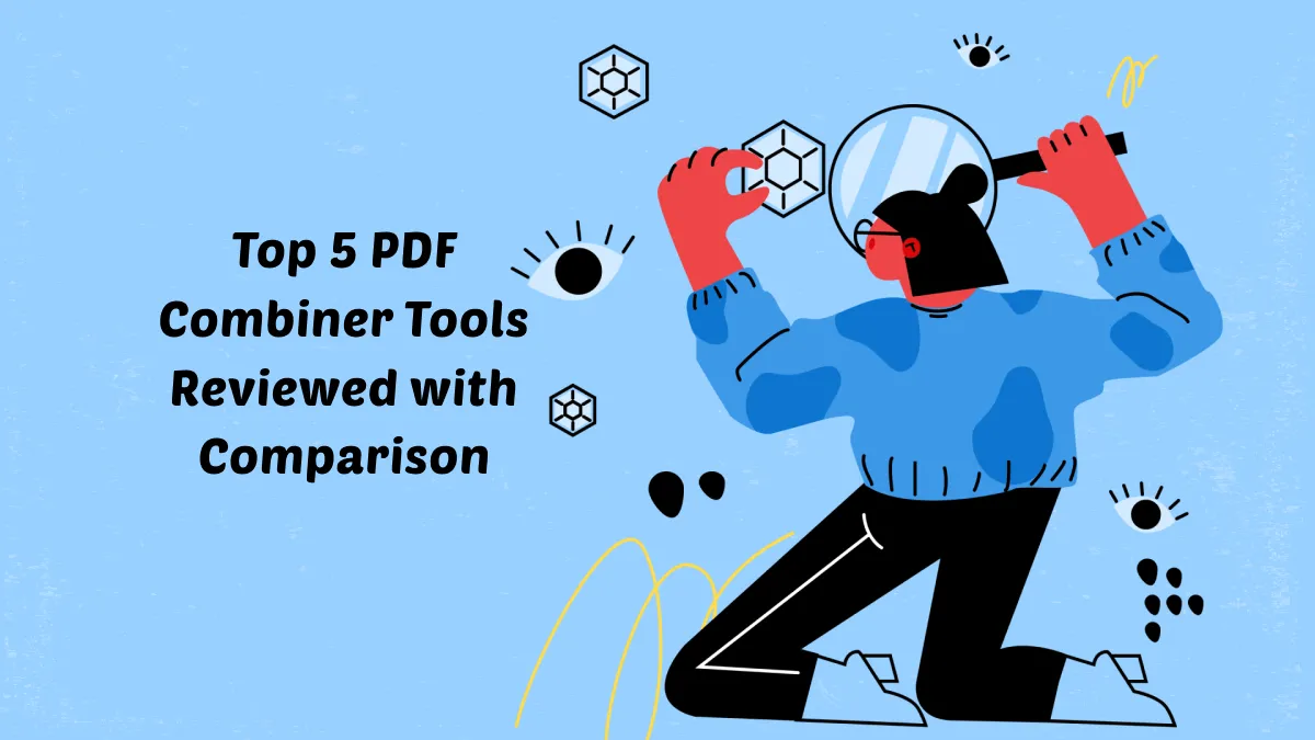 Top 5 PDF Combiner Tools Reviewed with Detailed Comparison