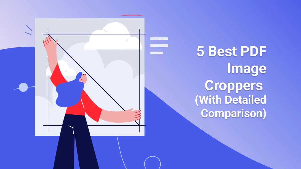 5 Best PDF Image Croppers (With Detailed Comparison)