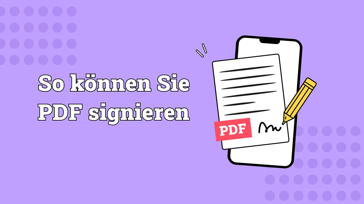 PDF signieren mit den besten und schnellsten Möglichkeiten