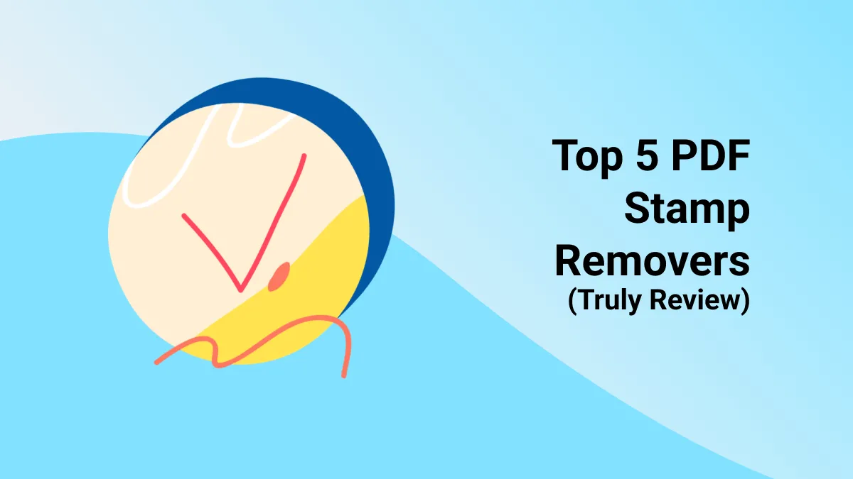 Top 5 PDF Stamp Removers (Truly Review)