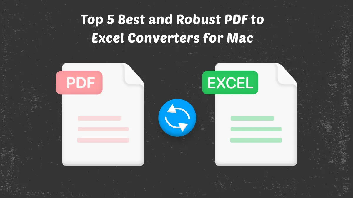 Top 5 Best and Robust PDF to Excel Converters for Mac