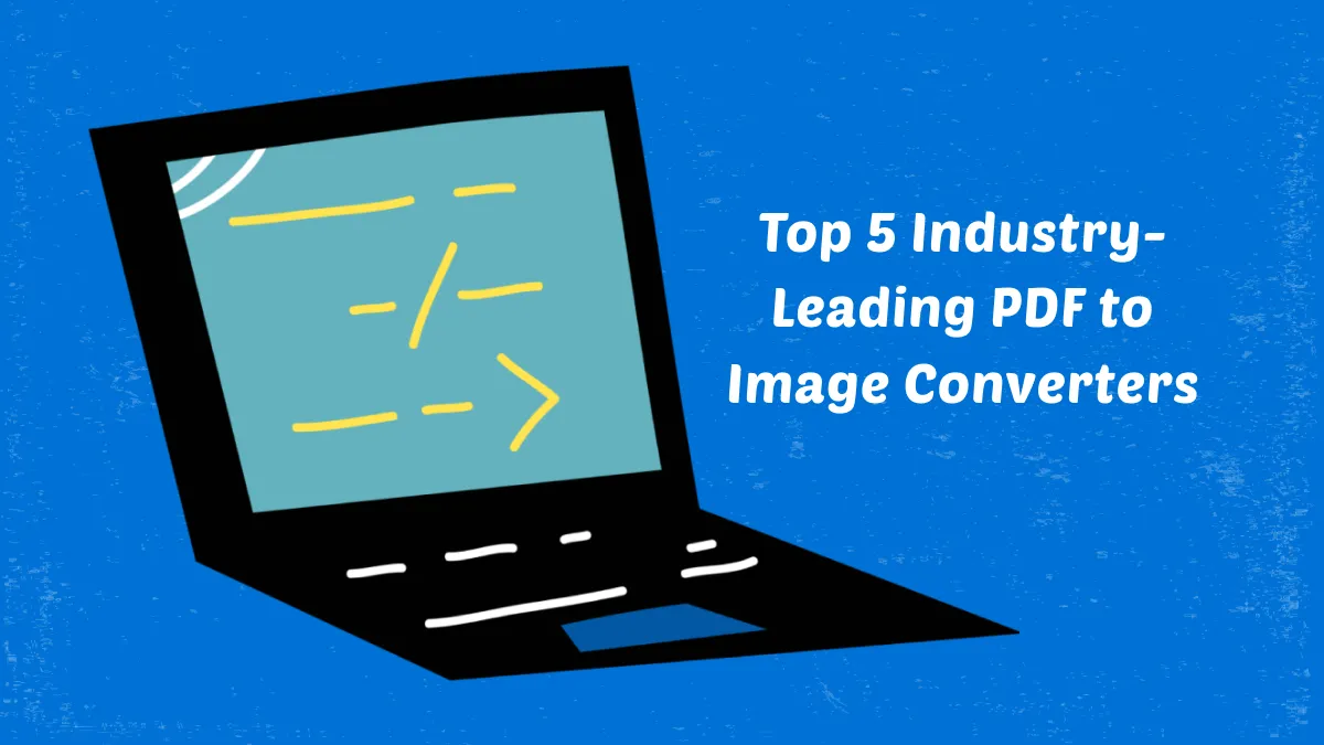 Top 5 Industry-Leading PDF to Image Converters with High-Quality Output