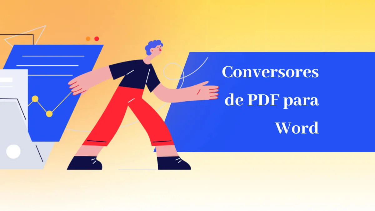 10 Conversores de PDF para Word confiáveis que Todos Deveriam Usar