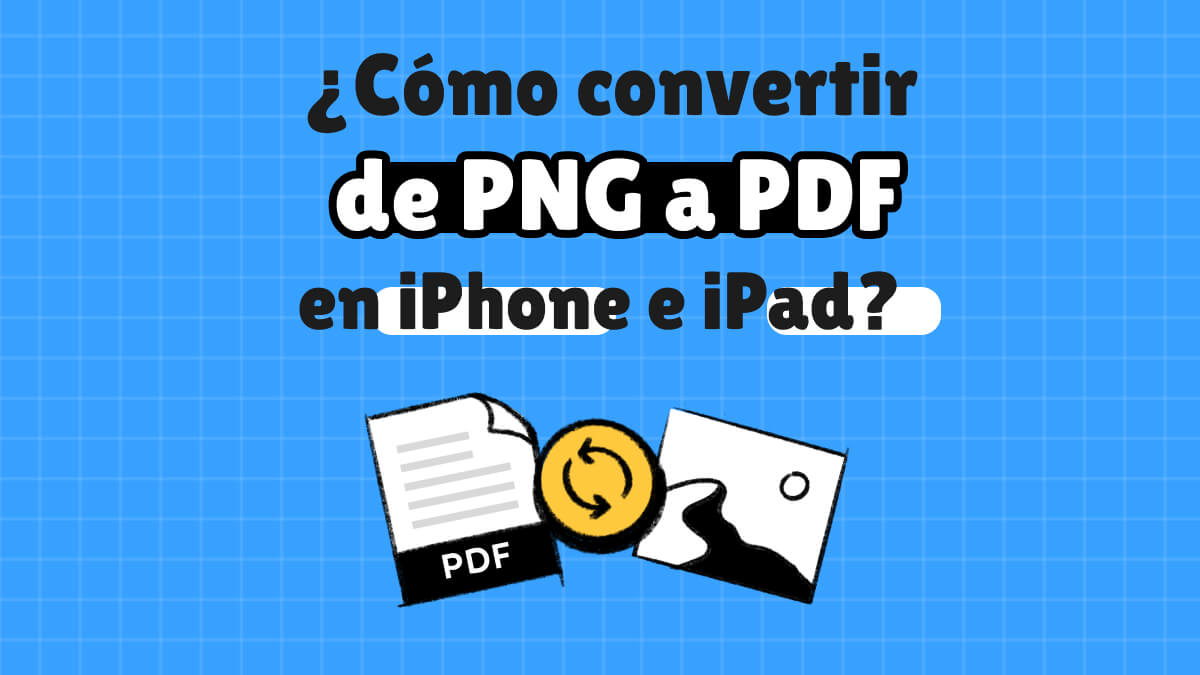 La forma más simple de convertir de PNG a PDF en iPhone e iPad
