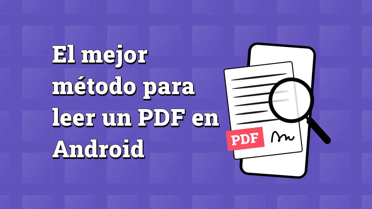 El mejor método para leer un PDF en Android