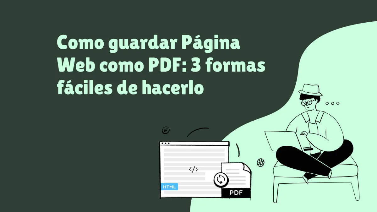 Como guardar Página Web como PDF: 3 formas fáciles de hacerlo