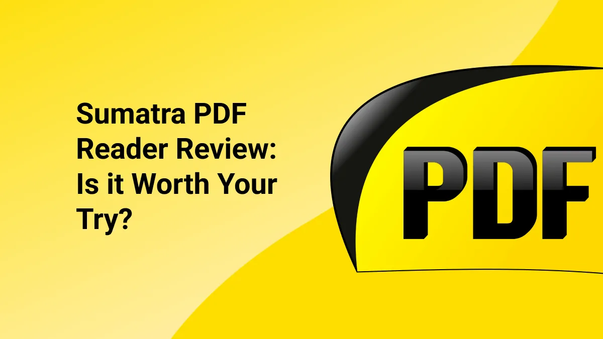 Sumatra PDF Reader Review: Is it Worth Your Try?