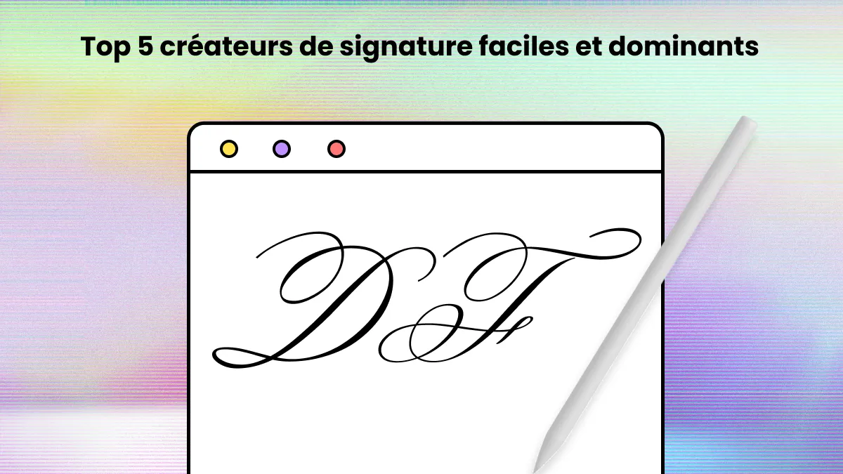 Les 5 meilleurs créateurs de signature en 2024