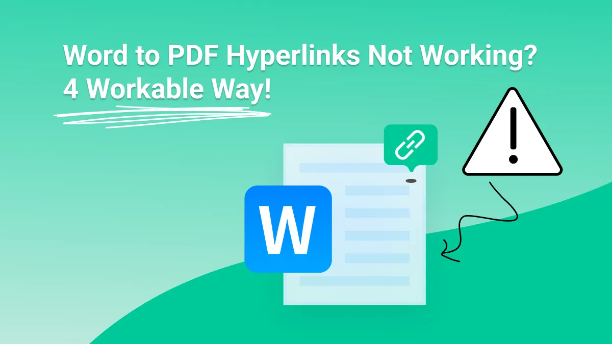 Word to PDF Hyperlinks Not Working? 4 Workable Way!