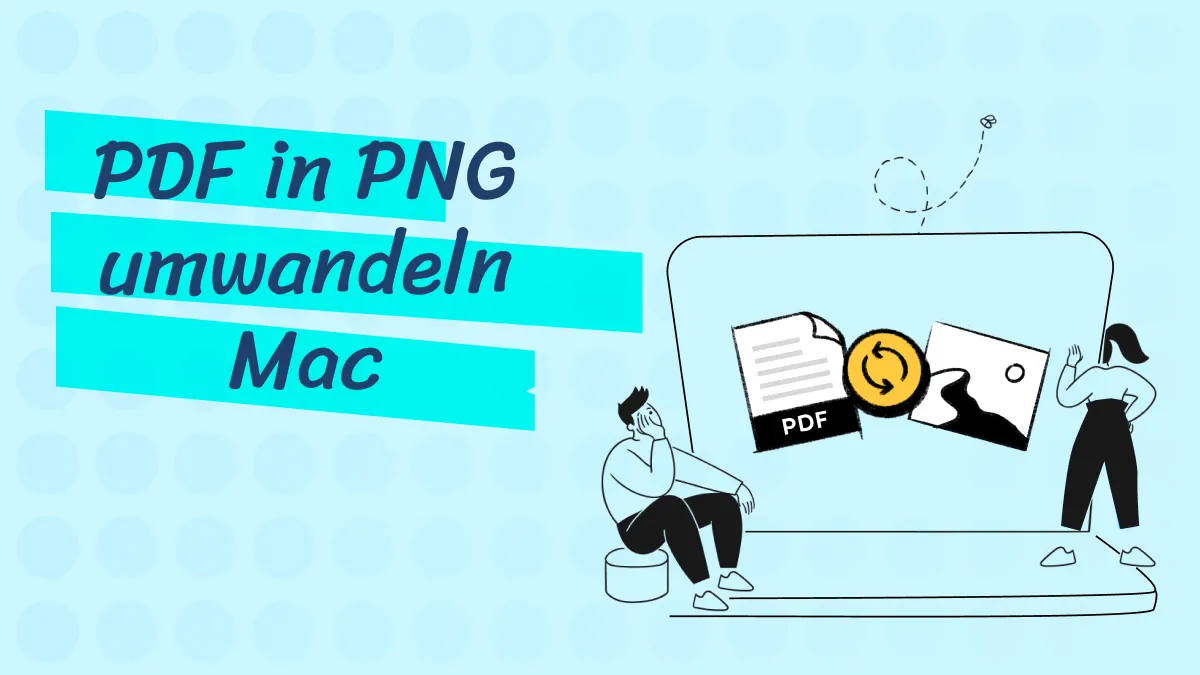 Wie Sie auf Mac PDF in PNG umwandeln können - 2 Methoden