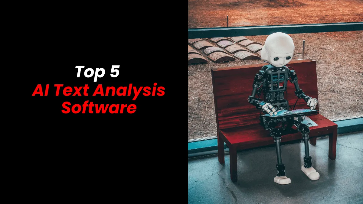 Top 5 AI Text Analysis Software You Need In 2024