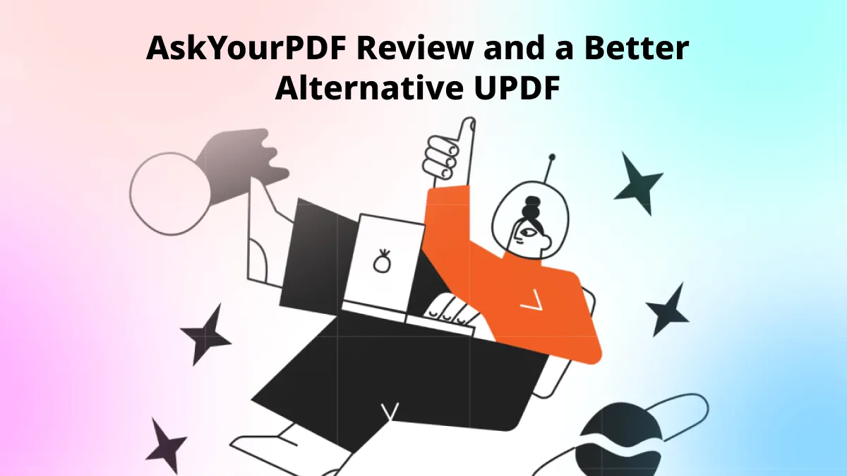 Examining AskYourPDF's Capabilities and Finding a Better Alternative - UPDF
