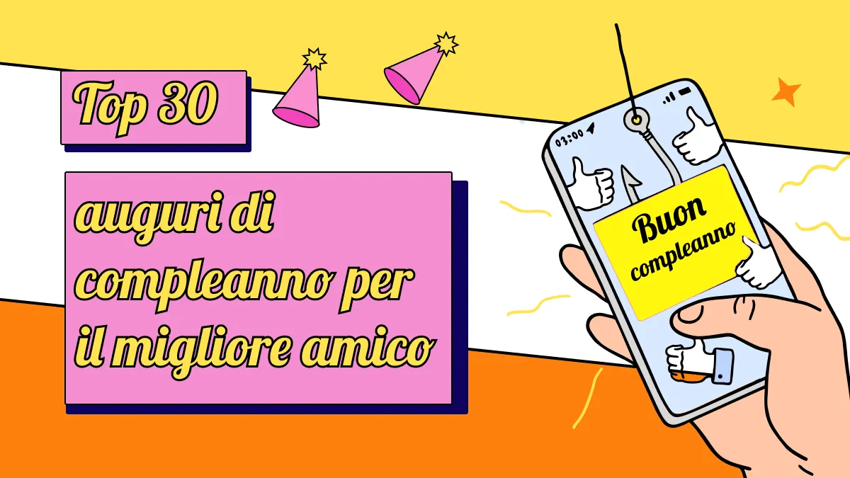 I 30 migliori auguri di buon compleanno a un amico