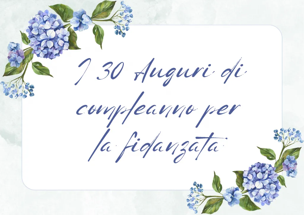 I 30 migliori auguri di compleanno per la fidanzata