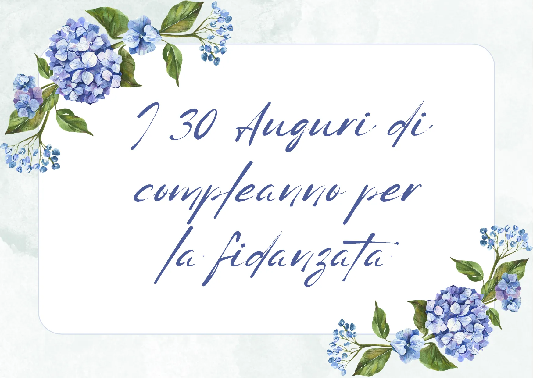 I 30 Auguri di compleanno per la fidanzata con modelli gratuiti