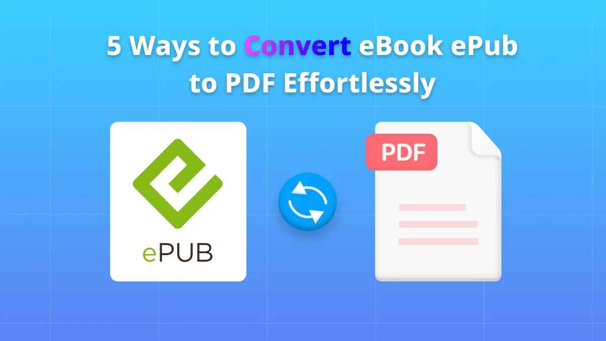 5 Ways to Convert eBook ePub to PDF Effortlessly 