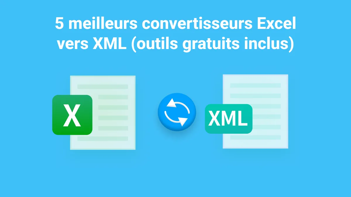 Les 5 meilleurs outils de conversion de Excel en XML en 2024