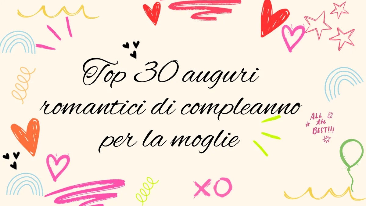 Top 30 auguri romantici di compleanno per la moglie