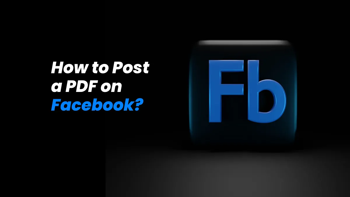 How to Post a PDF on Facebook? (The Complete Guide)