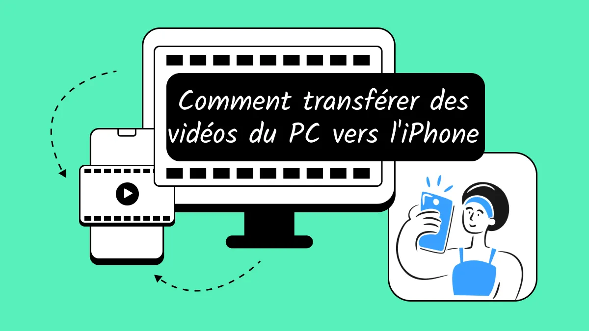 Un guide complet pour transférer des vidéos d'un PC vers un iPhone