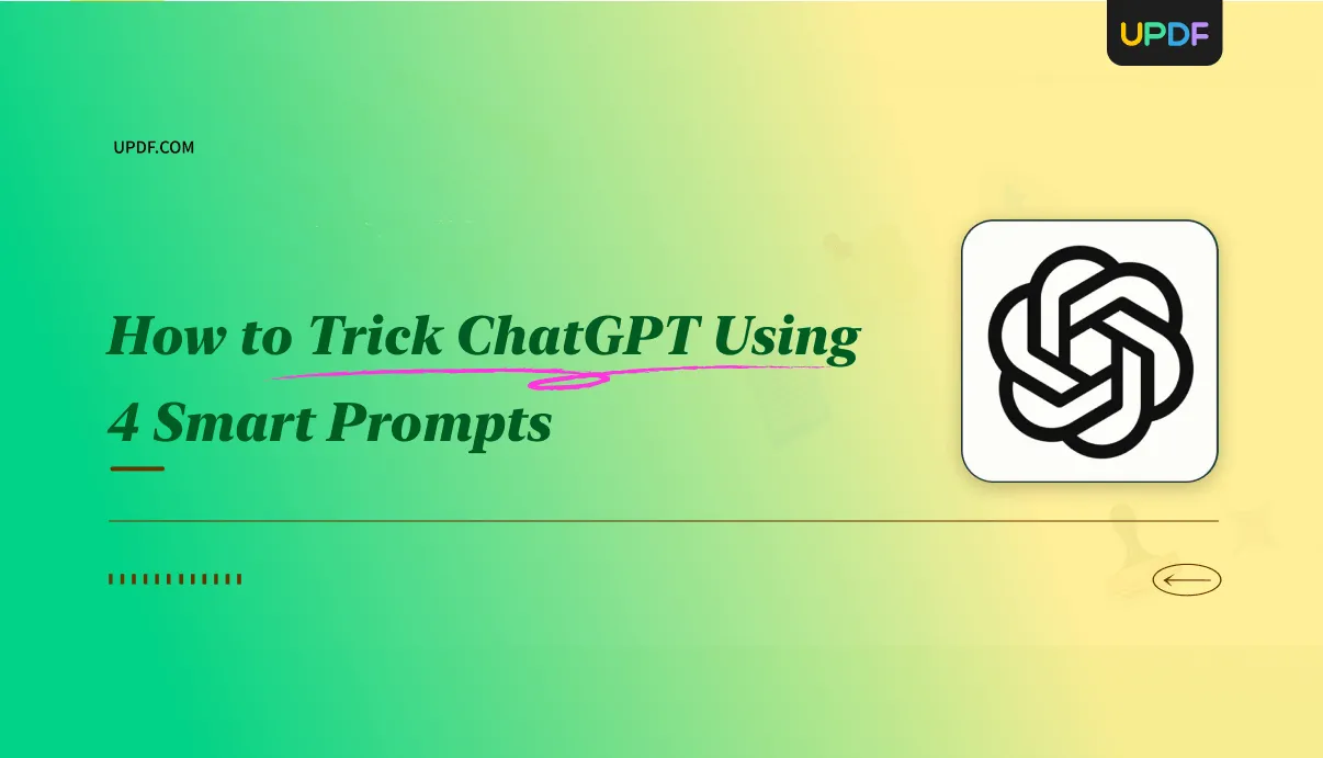 How to Trick ChatGPT Using 4 Smart Prompts
