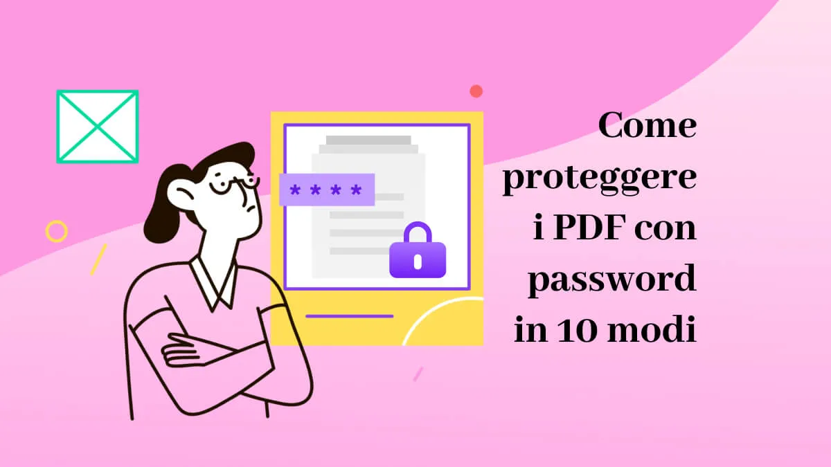 Come proteggere i PDF con password in 10 modi