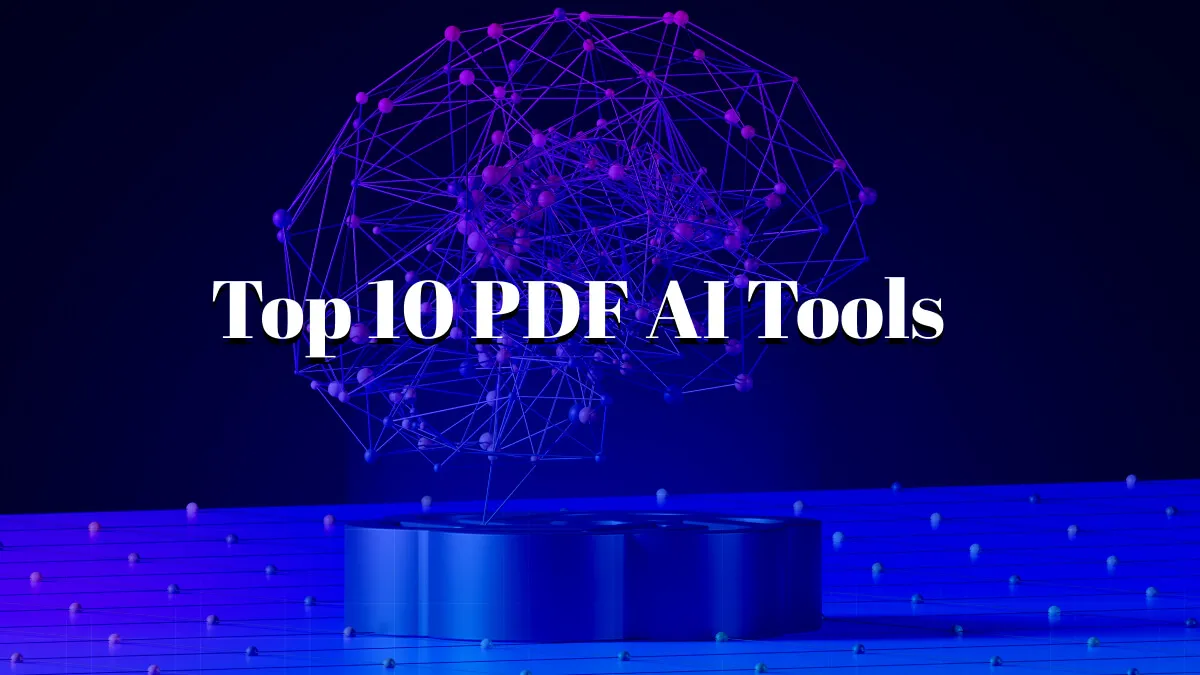 Top 10 PDF AI Tools to Handle PDFs in Effective Manner