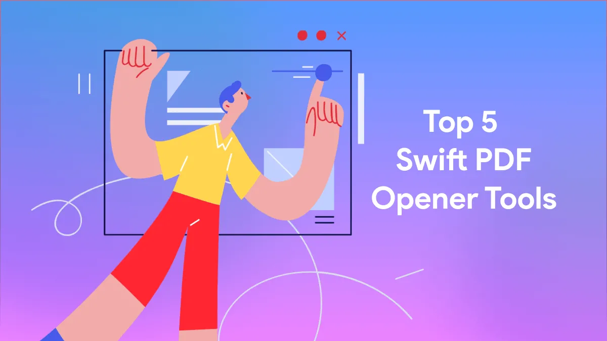 Top 5 Swift PDF Opener Tools with Pros and Cons