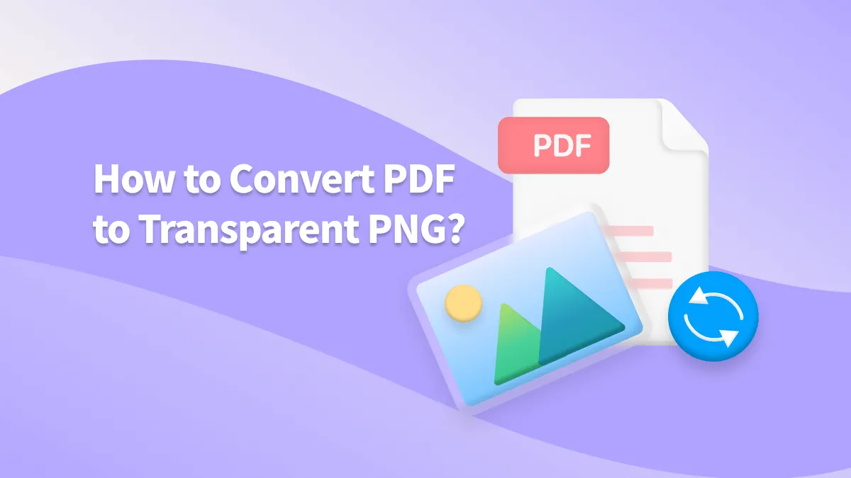 How to Convert PDF to Transparent PNG? (Step by Step)