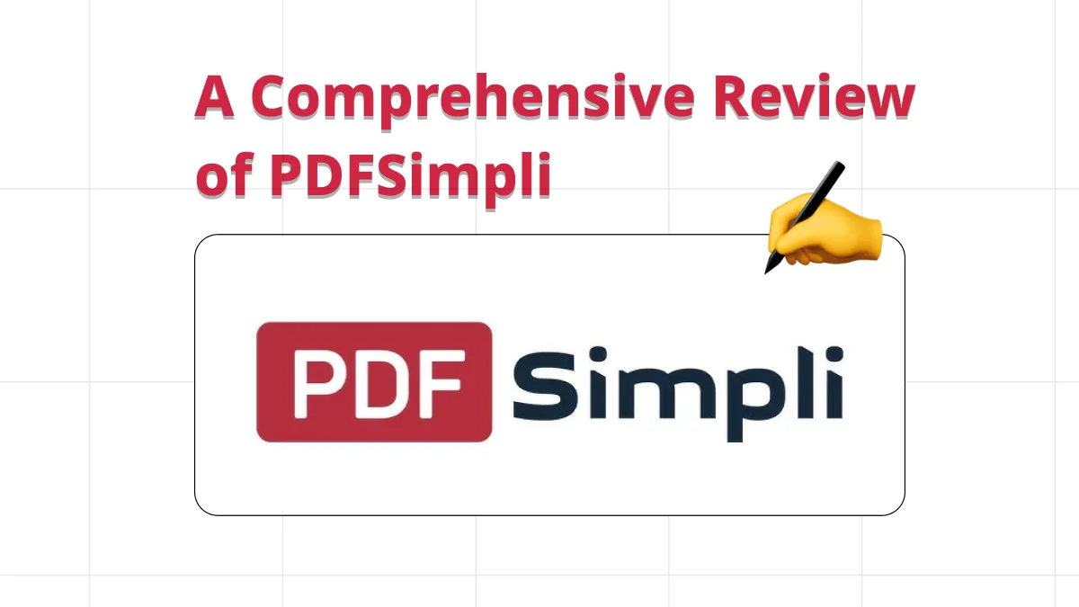 A Comprehensive Review of PDFSimpli & Its Better Alternative