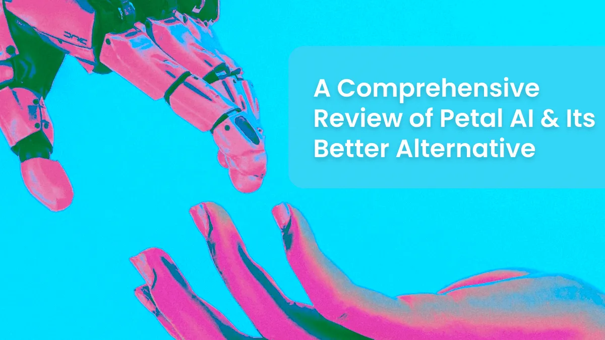 A Comprehensive Review of Petal AI & Its Better Alternative