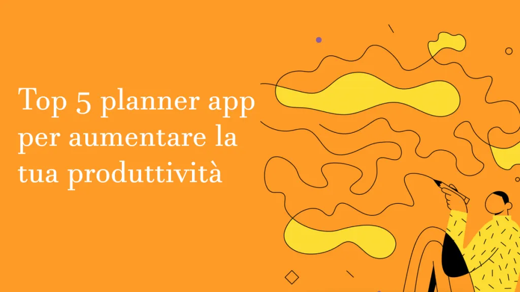 Le 5 migliori planner app per l'agenda quotidiano