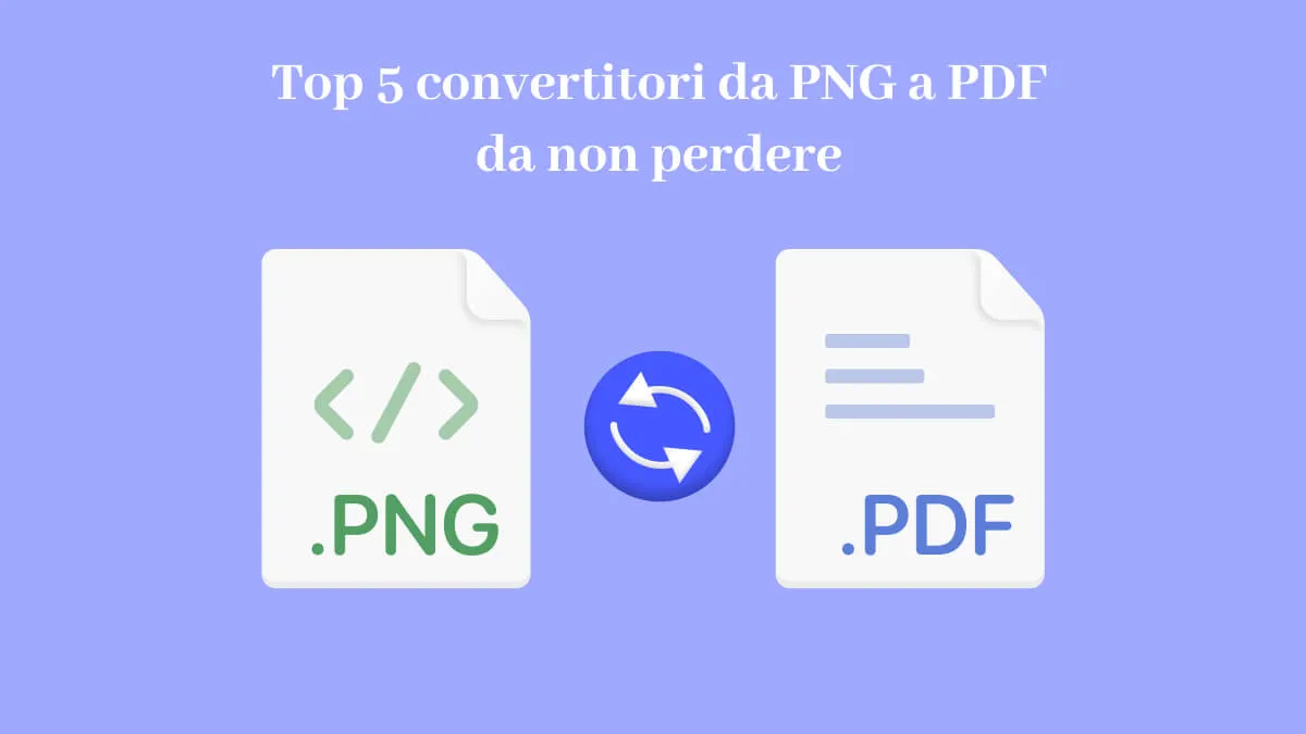 Top 5 convertitori da PNG a PDF da non perdere