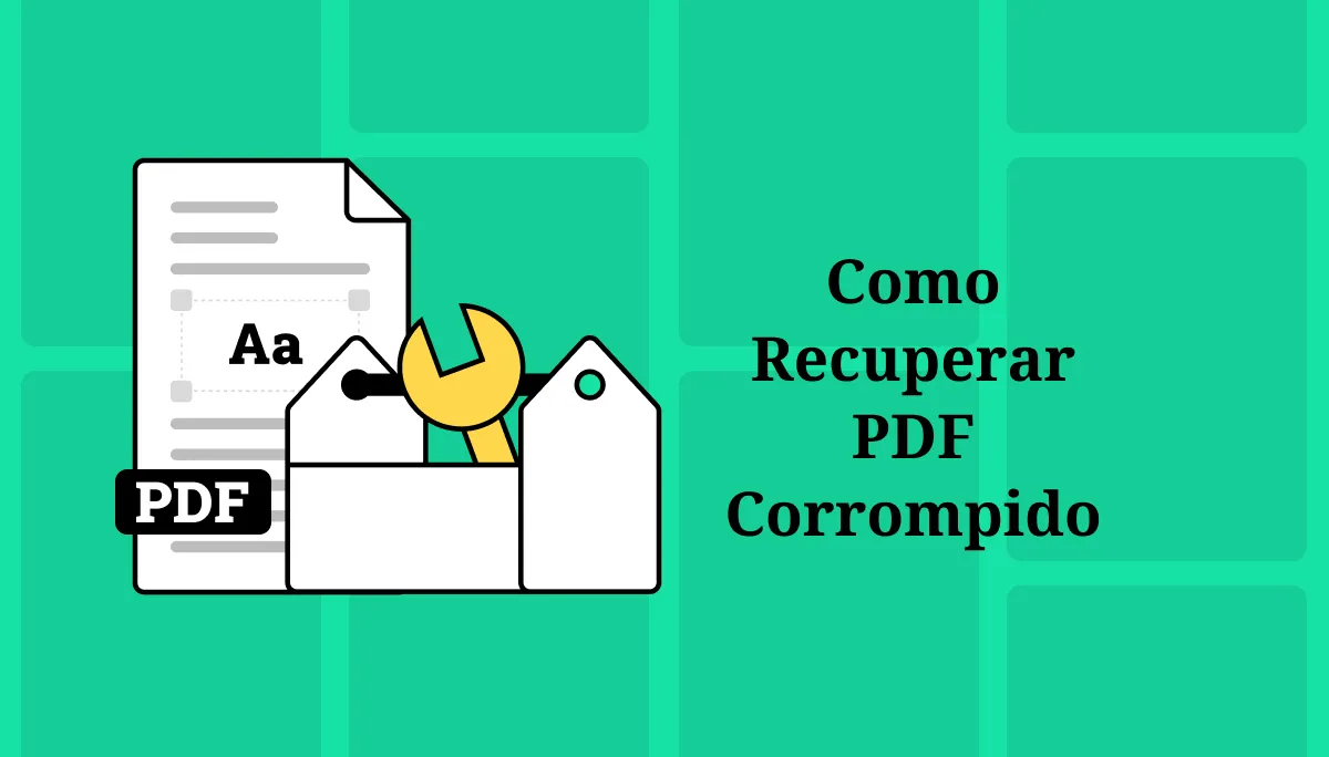 Recuperar PDF Corrompido: Causas, Soluções e Correções Rápidas