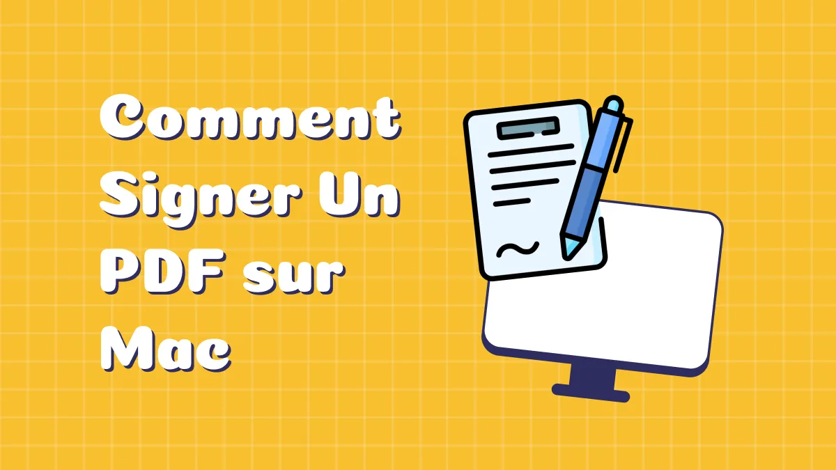 Comment signer un PDF sur Mac avec 3 méthodes puissantes pour les utilisateurs de Mac (macOS Sonoma inclus)