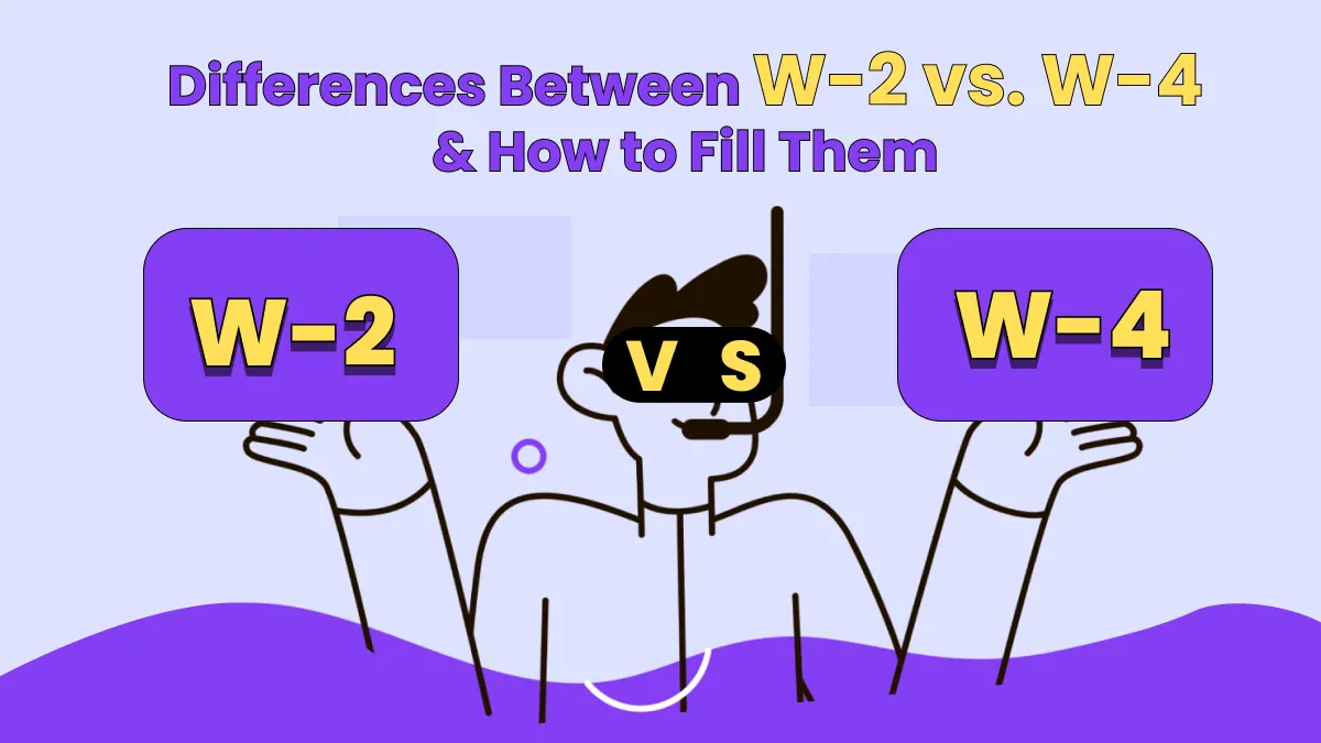 What are the Differences Between W-2 vs. W-4 & How to Fill Them