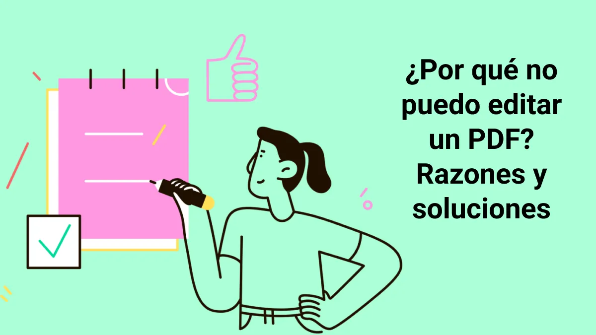 ¿Por qué no puedo editar un PDF? Razones y soluciones