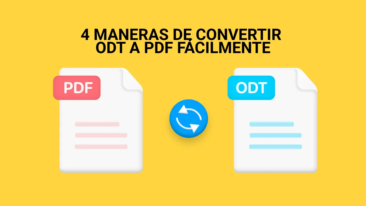 4 maneras de convertir ODT a PDF fácilmente - Guía paso a paso