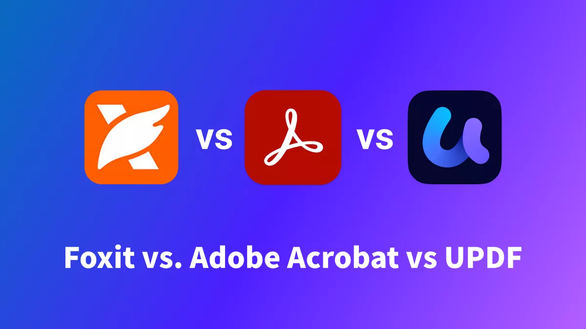 Foxit vs. Adobe Acrobat vs. UPDF: Welcher ist besser?