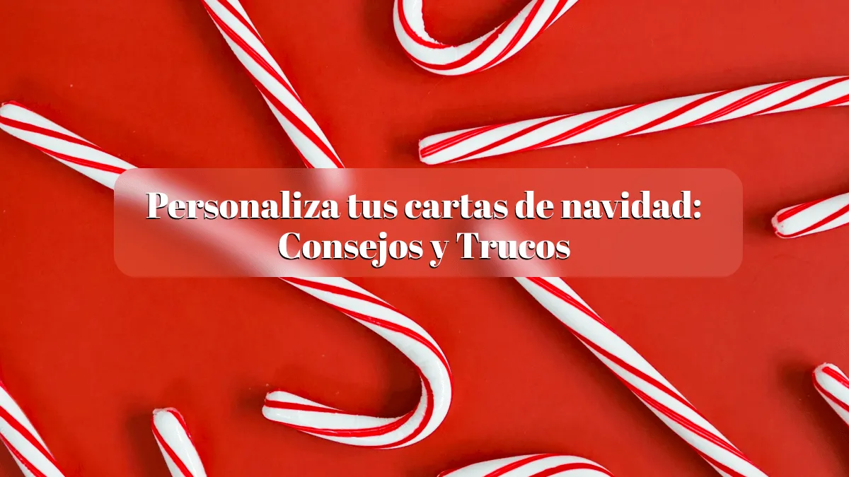 Personaliza tus cartas de navidad: Consejos y Trucos