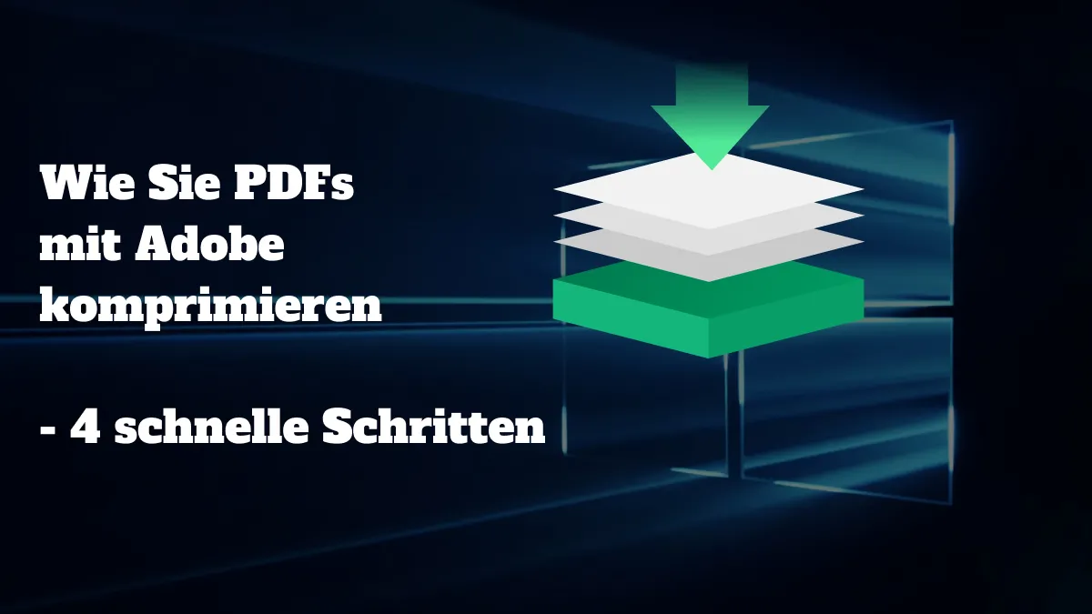 Wie Sie PDFs mit Adobe komprimieren -  4 schnelle Schritten