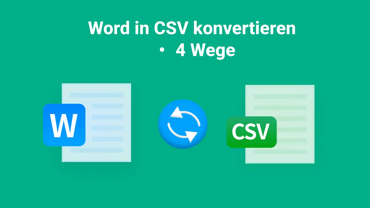Wie Sie Word in CSV konvertieren - 4 Wege für maximale Produktivität