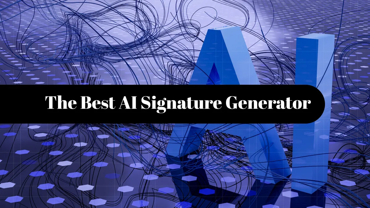 Learn About the Best 5 AI Signature Generators