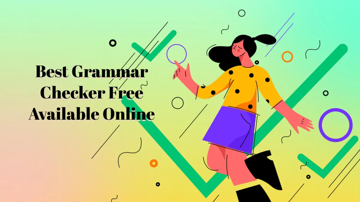 Best Grammar Checker Free Available Online For Stress-Free Writing