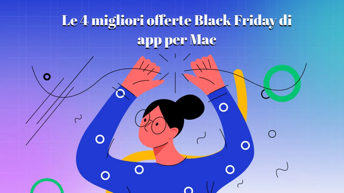 Le 4 migliori offerte Black Friday di app per Mac 2024