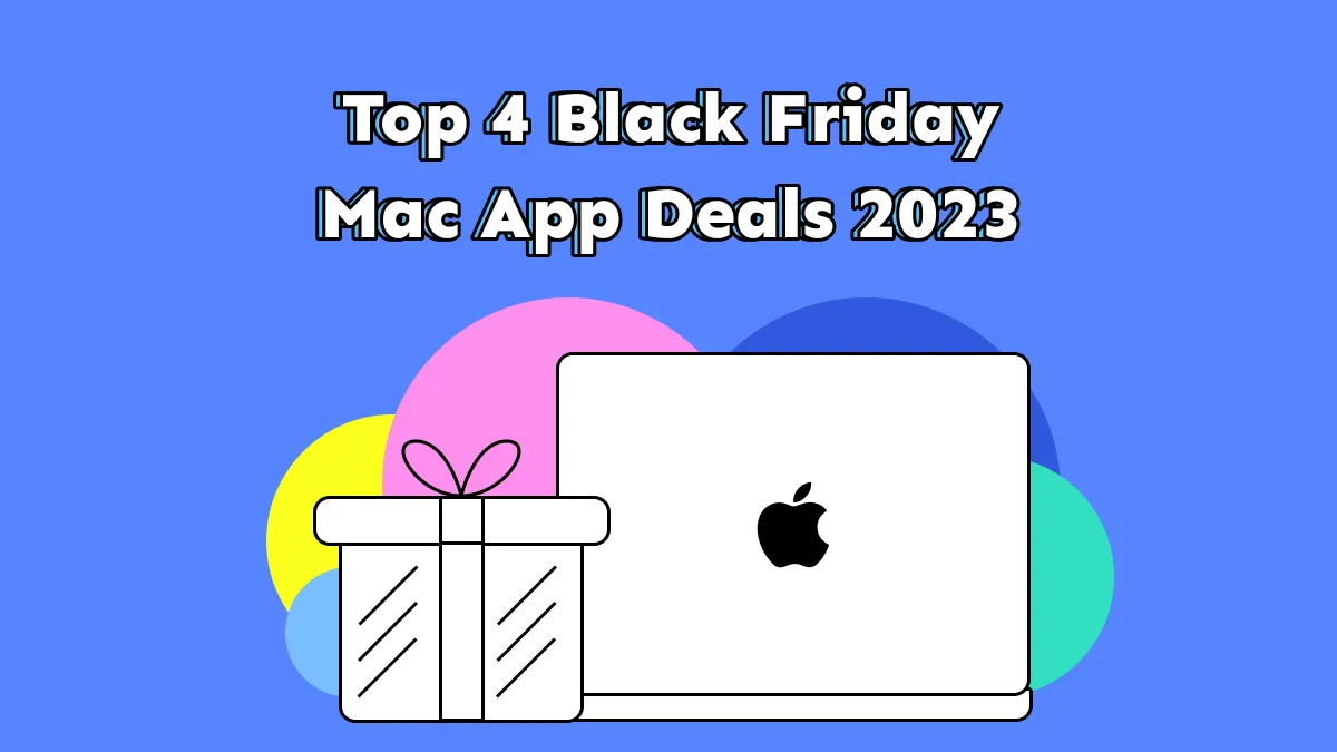 Top 4 Black Friday Mac App Deals 2023