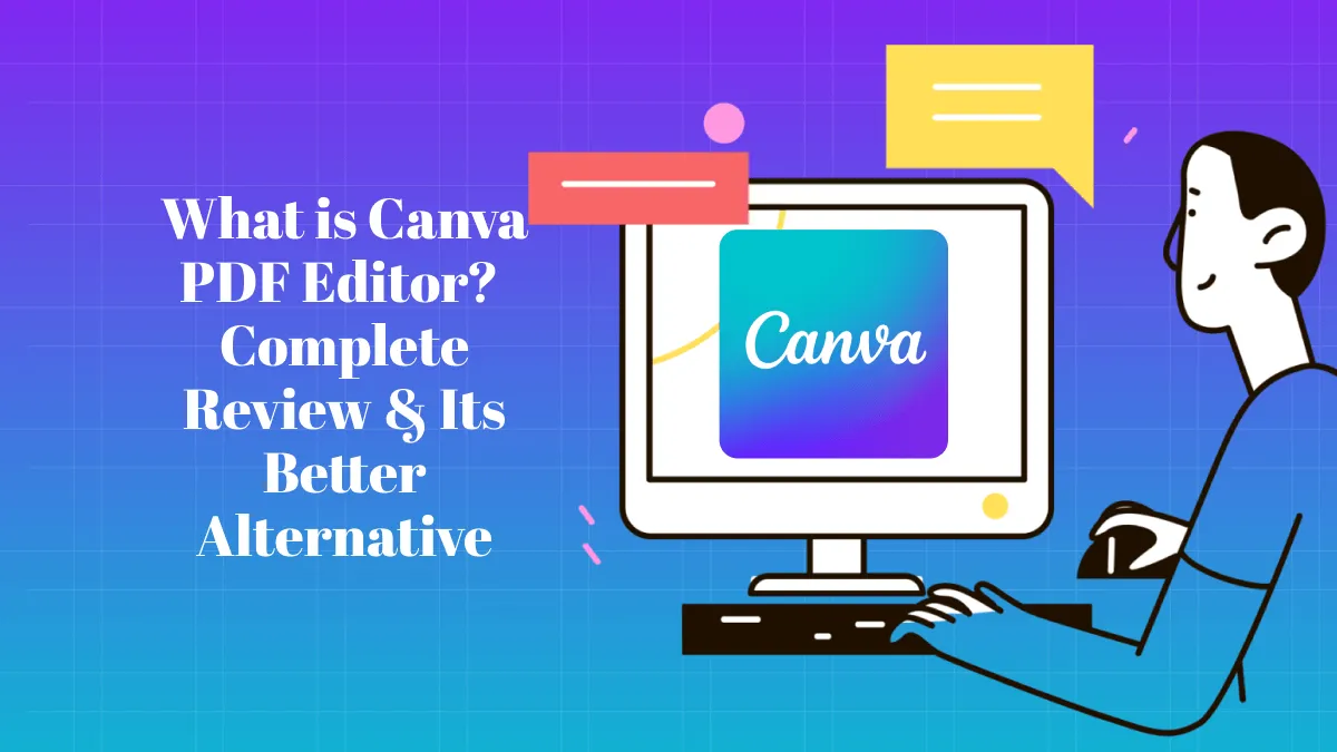 What is Canva PDF Editor? Complete Review & Its Better Alternative