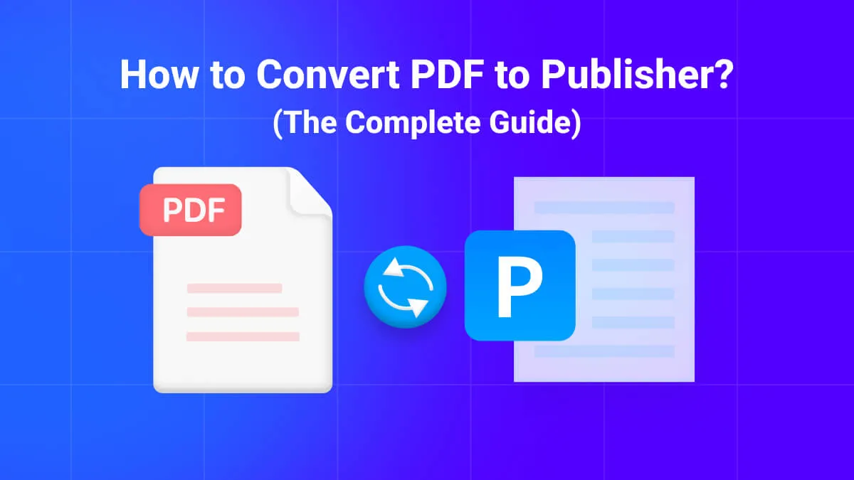 How to Convert PDF to Publisher? (The Complete Guide)