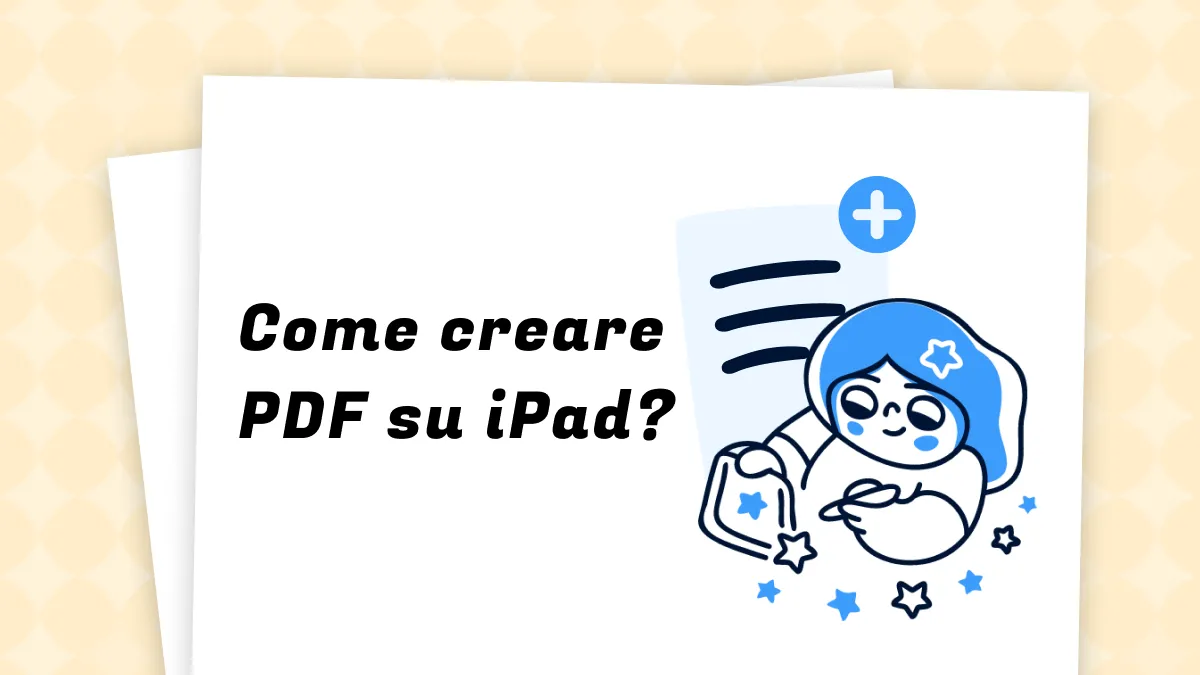 Come creare PDF su iPad con 2 modi (compatibile con iOS 17)