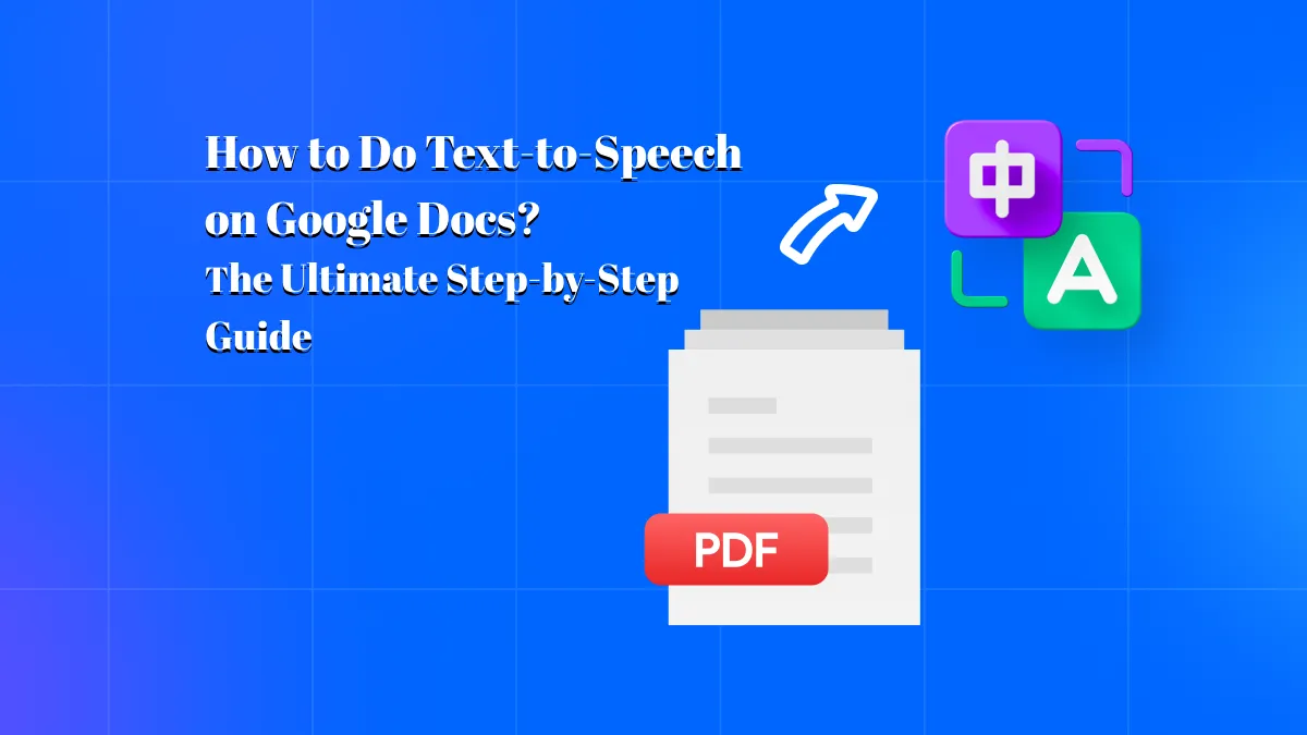 How to Do Text-to-Speech on Google Docs? The Ultimate Step-by-Step Guide